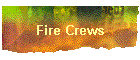 Fire Crews